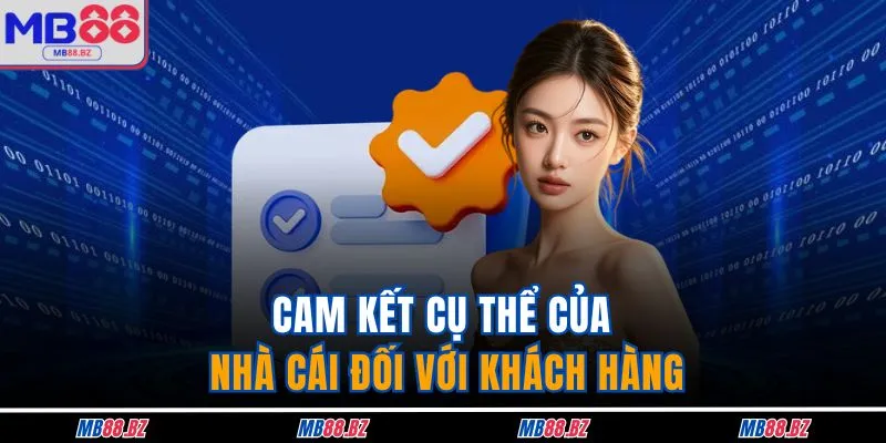 Cam kết cụ thể của nhà cái đối với khách hàng