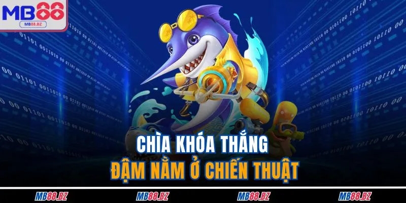 Chìa khóa thắng đậm nằm ở chiến thuật