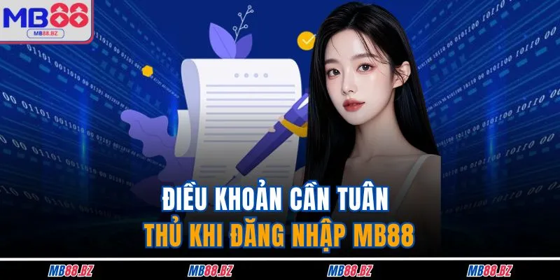 Đăng Nhập MB88 1 Điều khoản cần tuân thủ khi đăng nhập MB88
