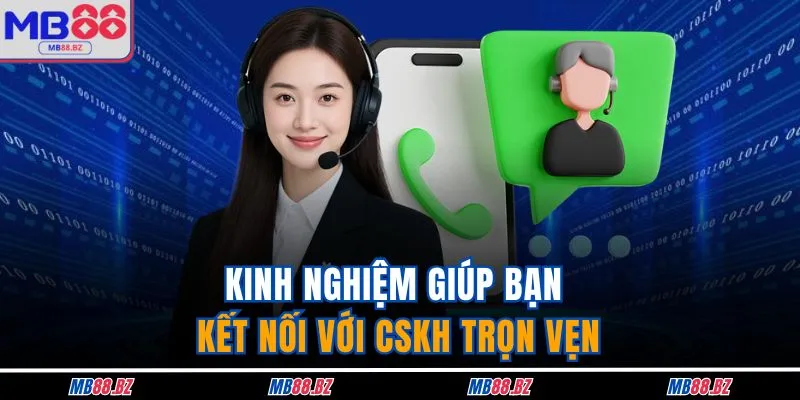 Liên Hệ 4 Kinh nghiệm giúp bạn kết nối với CSKH trọn vẹn