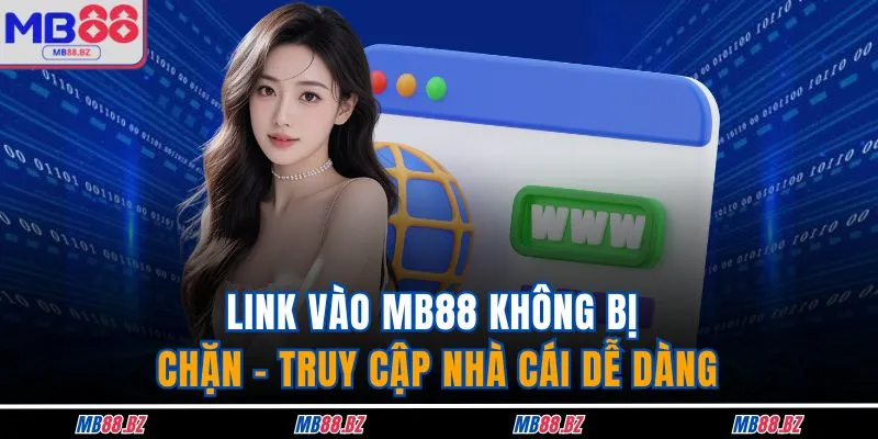 Link Vào MB88 Không Bị Chặn - Truy Cập Nhà Cái Dễ Dàng