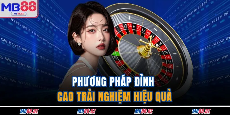 Phương pháp đỉnh cao trải nghiệm hiệu quả