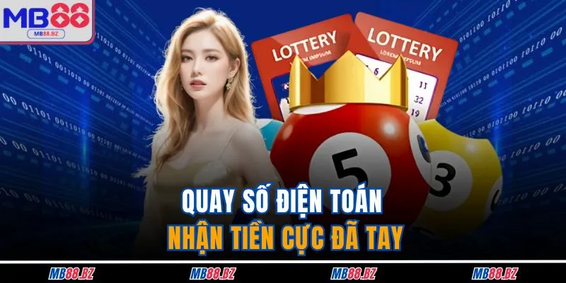Quay số điện toán nhận tiền cực đã tay